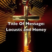Locust and Honey (part 1)