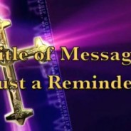 Just A Reminder